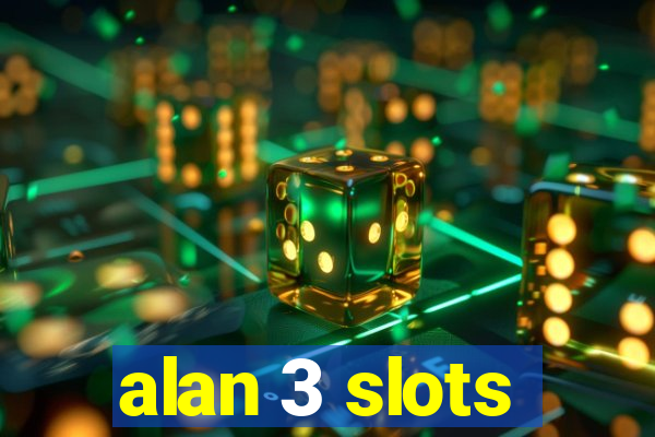 alan 3 slots